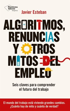 Algoritmos, renuncias y otros mitos del empleo (eBook, ePUB) - Esteban, Javier