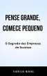 Pense Grande, Comece Pequeno: O Segredo... - Bild 1