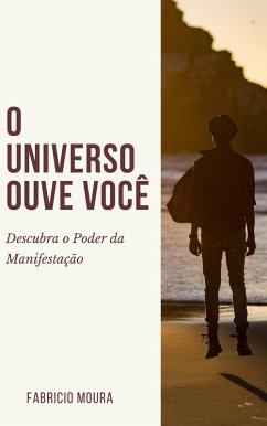 Cover O Universo Ouve Você: Descubra o Poder da Manifestação (eBook, ePUB)
