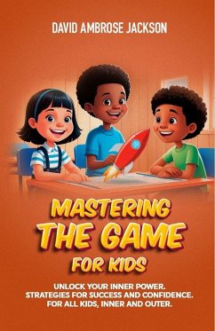 Mastering The Game for Kids (eBook, ePUB) - Jackson, David Ambrose