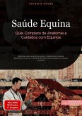 Saúde Equina: Guia Completo de Anatomia e Cuidados com Equinos (eBook, ePUB)