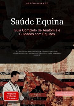 Saúde Equina: Guia Completo de Anatomia e Cuidados com Equinos (eBook, ePUB) Cover Saúde Equina: Guia Completo de Anatomia e Cuidados com Equinos (eBook, ePUB)