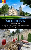 Moldova Revealed : A Step-by-Step Guide to Authentic Eastern European Adventures (eBook, ePUB)