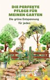 Die perfekte Pflege für meinen Garten (eBook, ePUB)