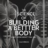 The Science of Building a Better Body:... - Bild 1