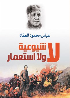 Neither communism nor colonialism (eBook, ePUB) - Al-Akkad, Abbas Mahmoud