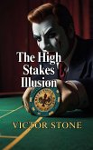 The High Stakes Illusion (eBook, ePUB)