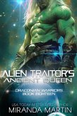 Alien Traitor's Ancient Queen (Draconian Warriors, #18) (eBook, ePUB)