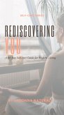 Rediscovering You: A 30 Day Self-care Guide for Modern Living (eBook, ePUB)