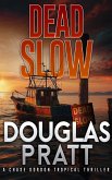 Dead Slow (A Chase Gordon Tropical Thriller) (eBook, ePUB)