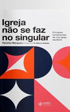 Igreja não se faz no singular (eBook, ePUB) - Marques, Flavinho