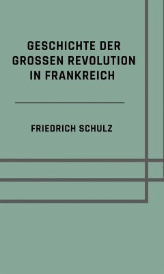 Cover Geschichte der großen Revolution in Frankreich (eBook, ePUB)