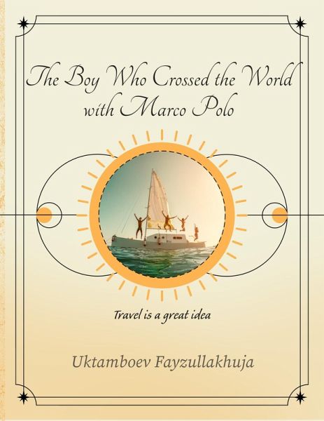 The Boy Who Crossed the World with Marco Polo (eBook, ePUB) The Boy Who Crossed the World with Marco Polo (eBook, ePUB)
