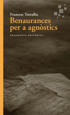 Benaurances per a agnòstics (eBook, ePUB) - Torralba, Francesc