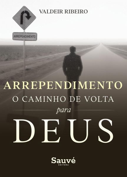 Arrependimento: O Caminho de Volta Para Deus (eBook, ePUB)