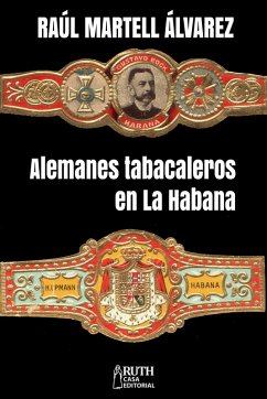 Alemanes tabacaleros en La Habana (eBook, ePUB) - Martell Álvarez, Raúl