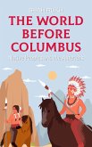 The World Before Columbus: Native Peoples and the Americas (History Books For Kids, #7) (eBook, ePUB)