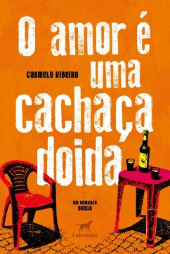 Cover O amor é uma cachaça doida (eBook, ePUB)