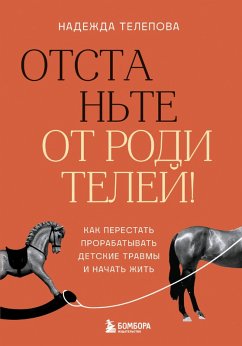 Cover Otstante ot roditeley! Kak perestat prorabatyvat detskie travmy i nachat zhit (eBook, ePUB)