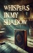 Whisper In My Shadows (eBook, ePUB) - Bild 1