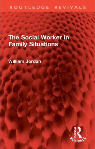 The Social Worker in Family Situations (eBook, ePUB)