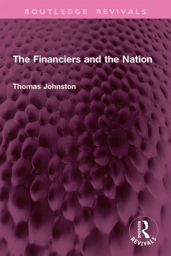 The Financiers and the Nation (eBook, ePUB) - Johnston, Thomas