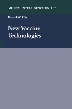 New Vaccine Technologies (eBook, ePUB) - Ellis, Ronald W. New Vaccine Technologies (eBook, ePUB) - Ellis, Ronald W.