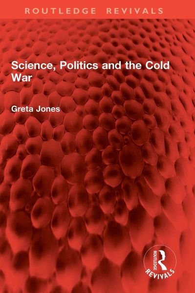 Science, Politics and the Cold War (eBook, PDF)