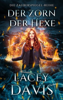 Der Zorn Der Hexe (Die Zauberspiegel-Reihe, #3) (eBook, ePUB) - Davis, Lacey