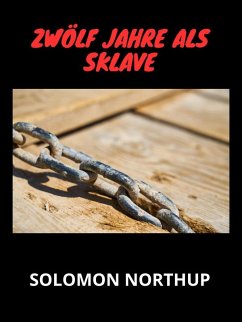 Zwölf jahre als sklave (Übersetzt) (eBook, ePUB) - Northup, Solomon