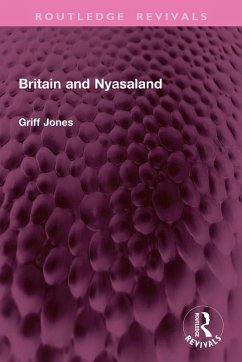 Britain and Nyasaland (eBook, ePUB) - Jones, Griff