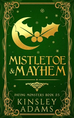 Cover Mistletoe & Mayhem (Dating Monsters, #9.5) (eBook, ePUB)