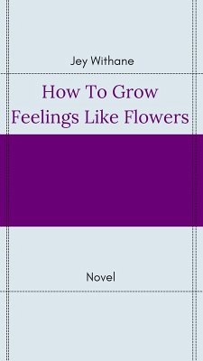 Cover How to Grow Feelings like Flowers (eBook, ePUB)