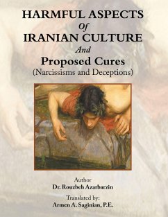 HARMFUL ASPECTS Of IRANIAN CULTURE And Proposed Cures (Narcissisms and Deceptions) (eBook, ePUB) - Azarbarzin, Rouzbeh