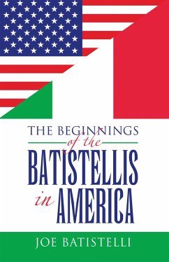 Cover THE BEGINNINGS OF THE BATISTELLIS IN AMERICA (eBook, ePUB)