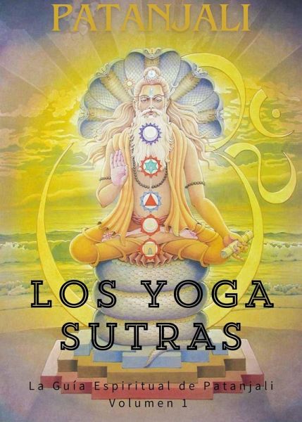 Los Yoga Sutras: La Guía Espiritual de Patanjali (Los Sutras de Patanjali, #1) (eBook, ePUB)