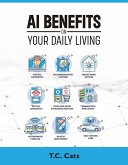 AI Benefits on Your Daily Living (eBook, ePUB) AI Benefits on Your Daily Living (eBook, ePUB)
