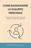 Come Raggiungere lo Sviluppo Personale (eBook, ePUB) Come Raggiungere lo Sviluppo Personale (eBook, ePUB)