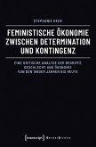 Feministische Ökonomie zwischen Determination und Kontingenz (eBook, PDF)
