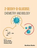 2-Deoxy-D-Glucose: Chemistry and Biology (eBook, ePUB) 2-Deoxy-D-Glucose: Chemistry and Biology (eBook, ePUB)