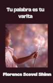 Tu palabra es tu varita (traducido) (eBook, ePUB) Tu palabra es tu varita (traducido) (eBook, ePUB)