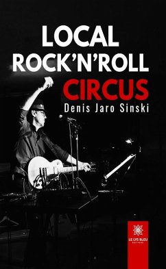 Cover Local rock'n'roll circus (eBook, ePUB)