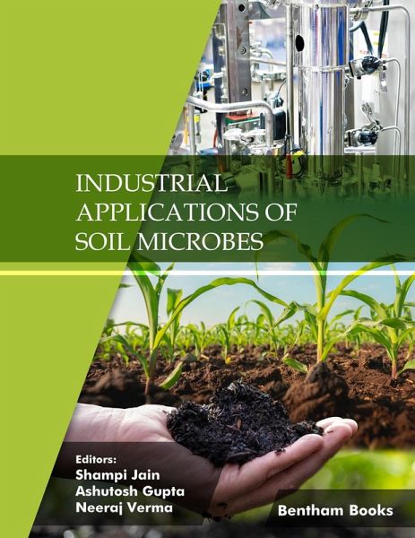 Industrial Applications of Soil Microbes: Volume 4 (eBook, ePUB) Industrial Applications of Soil Microbes: Volume 4 (eBook, ePUB)