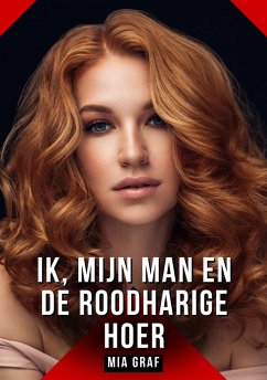 Ik, mijn man en de roodharige hoer (eBook, ePUB) - Graf, Mia