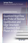 Quantized Heat Flow as a Probe of Thermal Equilibration and Edge Structures of Quantum Hall Phases in Graphene (eBook, PDF) Quantized Heat Flow as a Probe of Thermal Equilibration and Edge Structures of Quantum Hall Phases in Graphene (eBook, PDF)