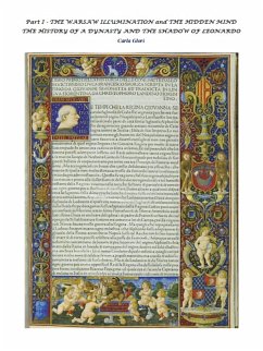 Part I - THE WARSAW ILLUMINATION and THE HIDDEN MIND THE HISTORY OF A DYNASTY AND THE SHADOW OF LEONARDO (eBook, PDF) - Glori, Carla