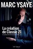 La création de Classic 21 (eBook, ePUB)