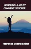Le jeu de la vie et comment le jouer (traduit) (eBook, ePUB)