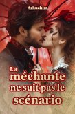 La méchante ne suit pas le scénario (eBook, ePUB)