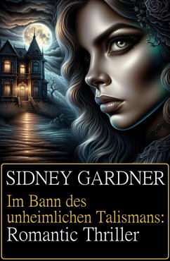 Cover Im Bann des unheimlichen Talismans: Romantic Thriller (eBook, ePUB)